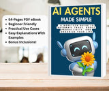 AI AGENTS MADE SIMPLE | A Non-Tech Guide to Automate Your Small Business, Boost Productivity, and Organize Your Life