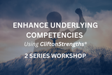 BA COMPETENCY ENHANCEMENT USING CliftonStrengths® (BACE) | 2-WORKSHOP TRAINING SERIES | LIVE SESSION